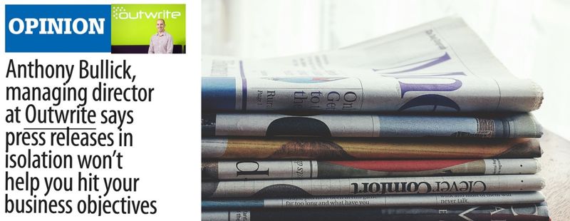 Why press releases in isolation won’t help you hit your business objectives